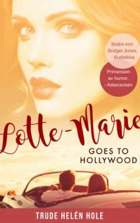 Lotte-Marie Goes To Hollywood Av Trude Helén Hole