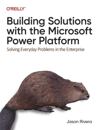 Building Solutions With The Microsoft Power Platform Av Jason Rivera