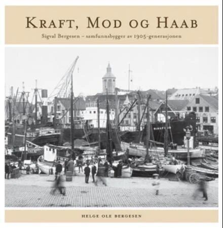 Kraft, Mod Og Haab Av Helge Ole Bergesen