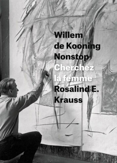 Willem De Kooning Nonstop Av Rosalind E. Krauss