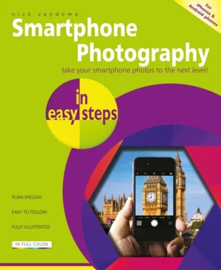 Smartphone Photography In Easy Steps Av Nick Vandome Smartphone Photography In Easy Steps Av Nick Vandome