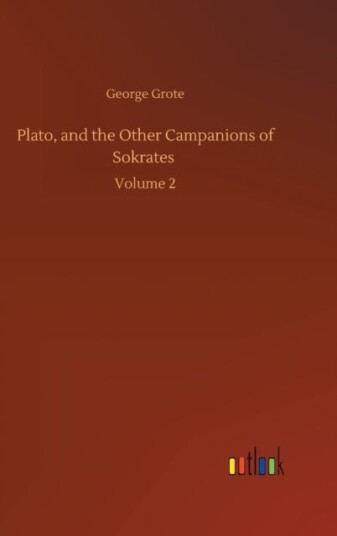 Plato and the Other Campanions of Sokrates