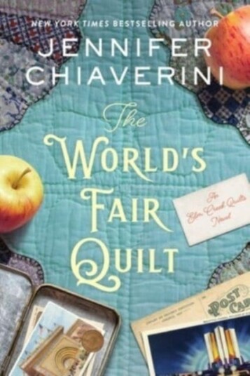 The World's Fair Quilt An Elm Creek Quilts Novel The World's Fair Quilt An Elm Creek Quilts Novel