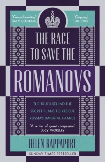 The Race To Save The Romanovs Av Helen Rappaport