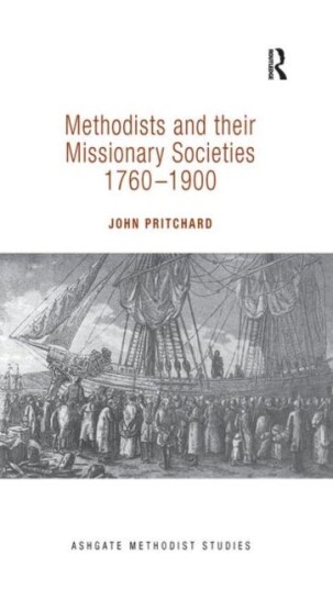 Methodists and their Missionary Societies 17601900