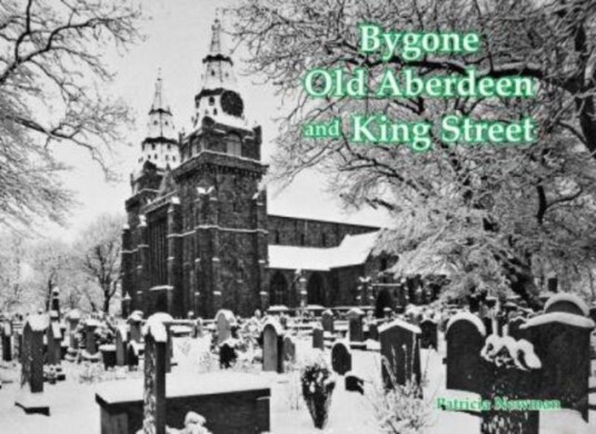 Bygone Old Aberdeen And King Street Av Patricia Newman