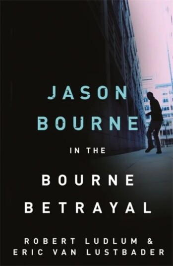 Robert Ludlum'S The Bourne Betrayal Av Eric Van Lustbader Robert Ludlum'S The Bourne Betrayal Av Eric Van Lustbader