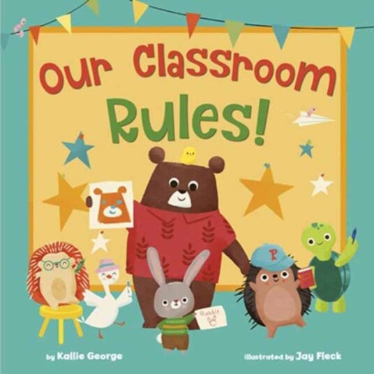Our Classroom Rules! Av Kallie George, Jay Fleck