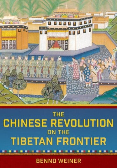 The Chinese Revolution On The Tibetan Frontier Av Benno Weiner