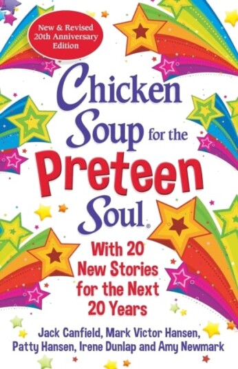 Chicken Soup for the Preteen Soul 21st Anniversary Edition  An Update of the 2000 Classic