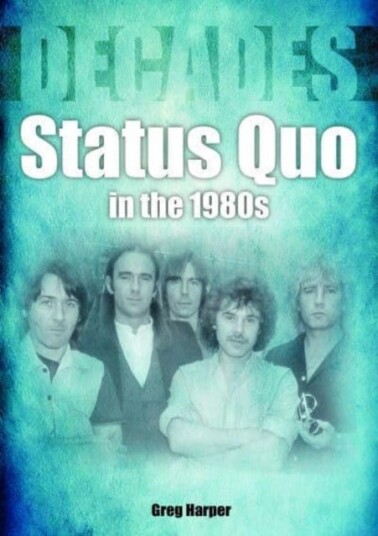 Status Quo In The 1980s Av Greg Harper Status Quo In The 1980s Av Greg Harper