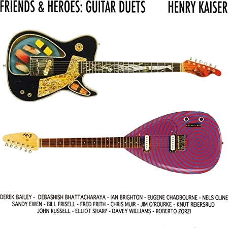Henry Kaiser Friends & Heroes CD