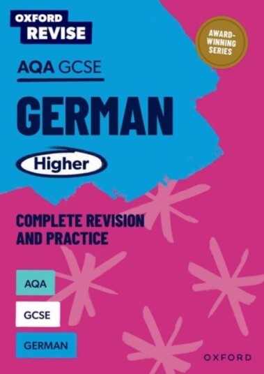 Oxford Revise: AQA GCSE German Higher Oxford Revise: AQA GCSE German Higher