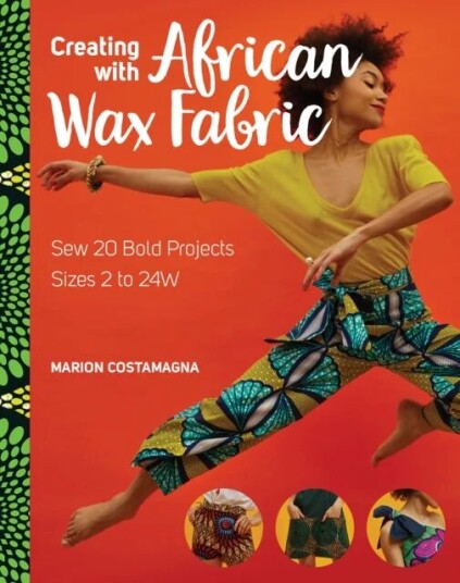 CREATING WITH AFRICAN WAX FABRIC av MARION COSTAMAGNA