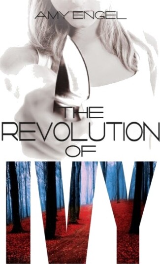 The Revolution Of Ivy Av Amy Engel The Revolution Of Ivy Av Amy Engel