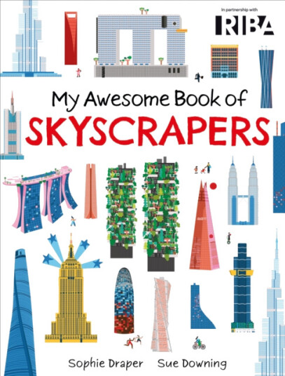 My Awesome Book of: Skyscrapers published in partnership with RIBA My Awesome Book of: Skyscrapers published in partnership with RIBA