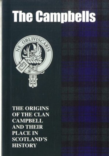 The Campbells  The Origins of the Clan Campbell and Their Place in History