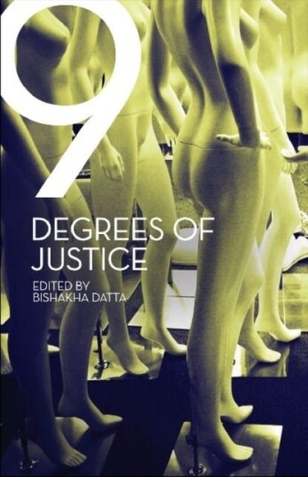 Nine Degrees of Justice – New Perspectives on Violence Against Women in India Nine Degrees of Justice – New Perspectives on Violence Against Women in India
