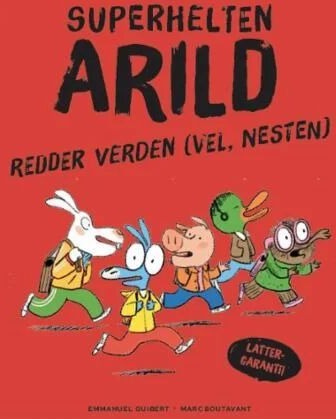 Superhelten Arild Redder Verden (Vel, Nesten) Av Emmanuel Guibert