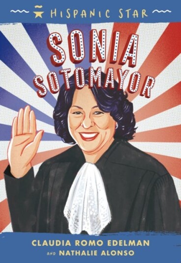 Hispanic Star: Sonia Sotomayor Av Claudia Romo Edelman, Nathalie Alonso