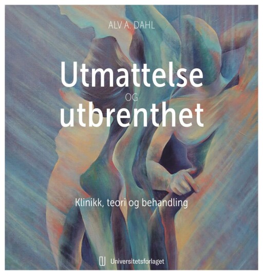 Utmattelse Og Utbrenthet Av Alv A. Dahl