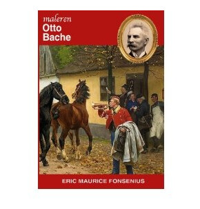 Otto Bache | Eric Maurice Fonsenius | SprÄk: Dansk Otto Bache | Eric Maurice Fonsenius | SprÄk: Dansk