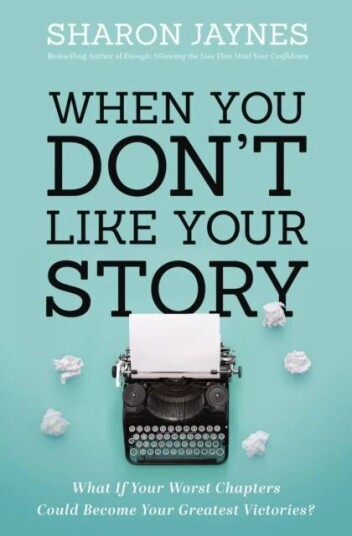 When You Don't Like Your Story av Sharon Jaynes