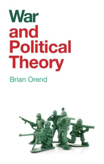 War And Political Theory Av Brian Orend
