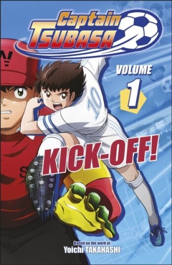 Captain Tsubasa Volume 1 Kick Off! Captain Tsubasa Volume 1 Kick Off!