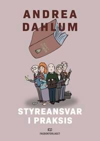 Styreansvar I Praksis Av Andrea Dahlum