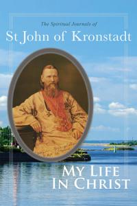 My Life In Christ Av John Of Kronstadt, E. E. Goulaeff My Life In Christ Av John Of Kronstadt, E. E. Goulaeff
