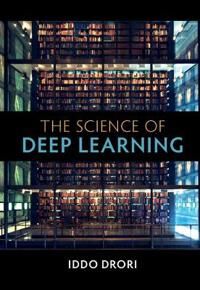 The Science Of Deep Learning Av Iddo Drori