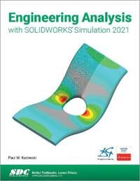 Engineering Analysis With Solidworks Simulation 2021 Av Paul Kurowski