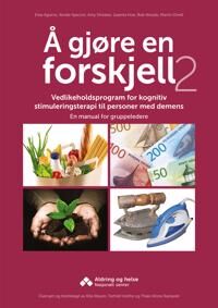 Å Gjøre En Forskjell 2 Av Elisa Aguirre, Juanita Hoe, Martin Orrell, Aimee Spector, Amy Streater, Bob Woods