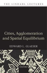 Glaeser Edward L. Cities Agglomeration and Spatial Equilibrium