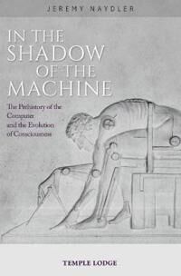 In The Shadow Of The Machine Av Jeremy Naydler
