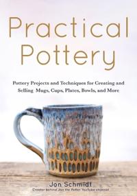 Practical Pottery Av Jon Schmidt Practical Pottery Av Jon Schmidt