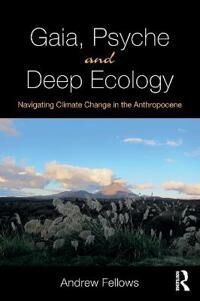 Gaia, Psyche And Deep Ecology Av Andrew Fellows