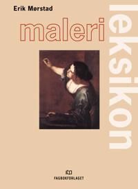 Malerileksikon Av Erik Mørstad Malerileksikon Av Erik Mørstad