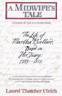 Ulrich Laurel Thatcher A Midwife's Tale Ulrich Laurel Thatcher A Midwife's Tale