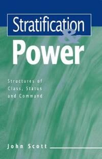 Scott Stratification and Power – Structures of Class Status and Command