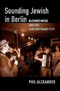 Alexander, Phil Sounding Jewish in Berlin (0190064439)