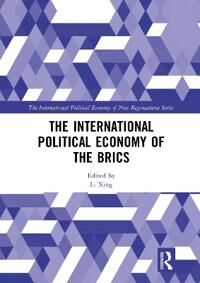 Xing Li The International Political Economy of the BRICS