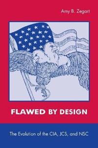 Zegart Amy Flawed by Design