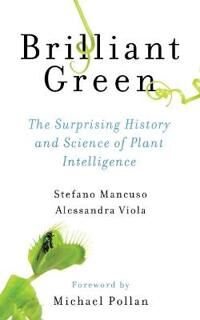 Brilliant Green Av Stefano Mancuso, Alessandra Viola Brilliant Green Av Stefano Mancuso, Alessandra Viola