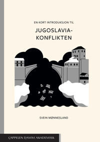 En Kort Introduksjon Til Jugoslavia-Konflikten Av Svein Mønnesland