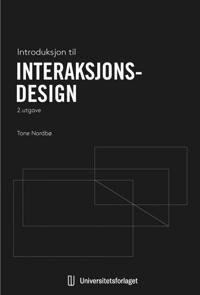 Introduksjon Til Interaksjonsdesign Av Tone Nordbø