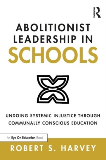 Abolitionist Leadership in Schools Abolitionist Leadership in Schools
