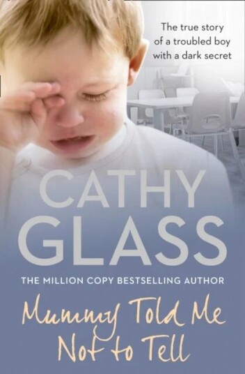 Mummy Told Me Not To Tell Av Cathy Glass Mummy Told Me Not To Tell Av Cathy Glass
