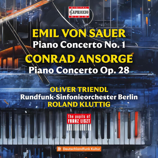 Oliver Triendl, RundfunkSinfonieorchester Berlin, Roland Kluttig Sauer & Ansorge: Piano Concertos The Pupils of Franz Liszt CD